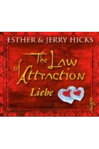 The law of attraction - Liebe [Tonträger].   - Esther & Jerry Hicks. Regie: Susanne Aernecke. Sprecherin: Susanne Aernecke, Allegria