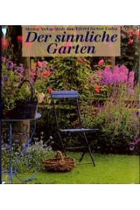 Der sinnliche Garten [Gebundene Ausgabe]Marion Nickig (Autor), Heide Rau (Autor)