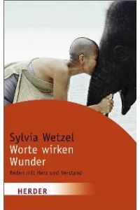 Worte wirken Wunder: Reden mit Herz und Verstand (HERDER spektrum) von Sylvia Wetzel