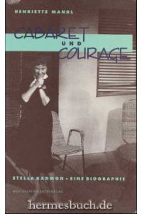 Cabaret und Courage.   - Stella Kadmon - eine Biographie.