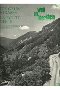 Die Grüne Strasse / La Route Verte und Stippvisiten in Lothringen  - (= Welt am Oberrhein Heft 2, 1970)