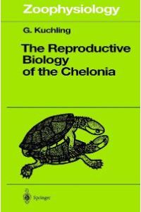 The Reproductive Biology of the Chelonia (Zoophysiology) [Gebundene Ausgabe] Gerald Kuchling (Autor)