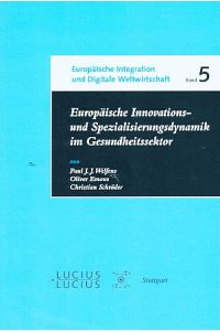 Europäische Innovations- und Spezialisierungsdynamik im Gesundheitssektor: Vergleichsperspektiven und wirtschaftspolitische Konsequenzen