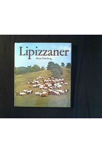 Lipizzaner.   - Über die Nachzuchtgebiete des Lipizzaners und Lipizzanergestüte 400 Jahre nach der Begründung dieser Pferderasse.
