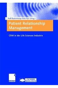 Patient Relationship Management. CRM in der Life Sciences Industrie [Gebundene Ausgabe]Rolf Badenhoop (Autor)