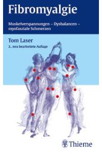 Fibromyalgie. Muskelverspannungen - Dysbalancen - myofasziale Schmerzen von Tom Laser (Autor)