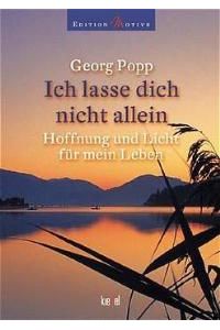 Ich lasse dich nicht allein [Gebundene Ausgabe]Georg Popp (Autor)