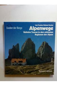 Zauber der Berge Alpenwege : beliebte Touren in den schönsten Regionen der Alpen