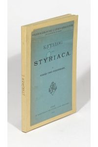 Katalog der Styriaca. A. Werke über Steiermark.