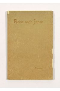 Reise über Indien und China nach Japan. Tagebuch mit Erörterungen, um zu überseeischen Reisen und Unternehmungen anzuregen.
