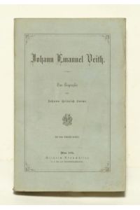 Johann Emanuel Veith. Eine Biographie.