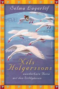 Nils Holgerssons wunderbare Reise mit den Wildgänsen  - Vollständige Ausgabe.