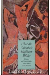 Über die Schönheit häßlicher Bilder.   - Dichter und Schriftsteller über Maler und Malerei. (1880 - 1933).