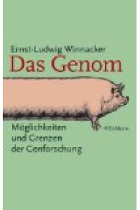 Das Genom.   - Möglichkeiten und Grenzen der Genforschung.