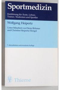 Sportmedizin.   - Einführung für Ärzte, Lehrer, Trainer, Studenten und Sportler. Unter Mitarbeit von Dieter Böhmer und Christine Heipertz-Hengst