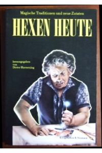 Hexen heute : magische Traditionen und neue Zutaten. - in Zusammenarbeit mit Dieter R. Bauer hrsg. von Dieter Harmening, Quellen und Forschungen zur europäischen Ethnologie ; Bd. 9 Freilichtmuseum am Kiekeberg : Schriften des Freilichtmuseums am Kiekeberg ; Bd. 8