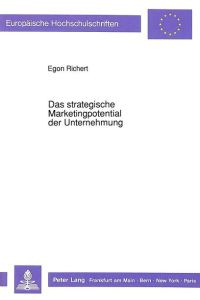 Das strategische Marketingpotential der Unternehmung. 6  - Möglichkeiten und Grenzen der Darstellung und Bewertung im Rahmen des strategischen Marketing