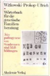 Wörterbuch für die genetische Familienberatung. Ätiopathogenese von Syndromen und Missbildungen: 2. Band