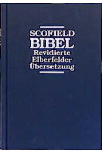 Bibelausgaben, Scofield Bibel Revidierte Elberfelder Übersetzung [Gebundene Ausgabe] SCM R. Brockhaus