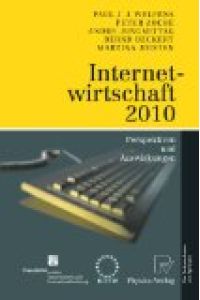 Internetwirtschaft 2010: Perspektiven und Auswirkungen: