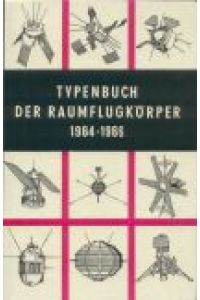Typenbuch der Raumflugkörper 1964-1966.