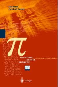 Pi: Algorithmen, Computer, Arithmetik [Gebundene Ausgabe] Jörg Arndt (Autor), Christoph Haenel (Autor)