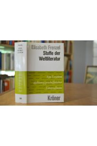 Stoffe der Weltliteratur. Ein Lexikon dichtungsgeschichtlicher Längsschnitte.   - Kröners Taschenausgabe Band 300