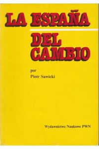 La Espana del Cambio. Selección de textos periodísticos sobre la Espana actual.   - Adaptados y anotados par Piotr Sawicki.