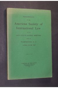 Proceedings of the American Society of International Law at it's fifty-sixth annual meeting held at Washington D. C. April 26-28, 1962.