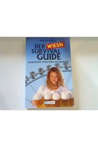 Der Wiesn survival Guide: Bierernste Tipps fürs Oktoberfest.