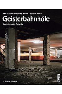 Geisterbahnhöfe. Westlinien unter Ostberlin. 7. Aufl.