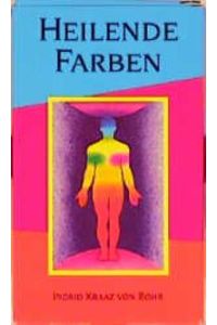 Heilende Farben. 78 Karten mit Anleitung von Ingrid Kraaz von Rohr (Autor), Ingrid Kraaz von Rohr (Autor)