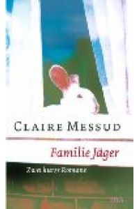 Familie Jäger : zwei kurze Romane.   - Aus dem Engl. von Dora Winkler