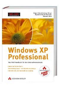 Windows XP Professional. Das Profi-Handbuch für den Unternehmenseinsatz [Gebundene Ausgabe] Holger Schwichtenberg (Autor), Stephanie Knecht-Thurmann (Autor), Manuela Reiss (Autor), Stephanie Knecht- Thurmann (Autor)