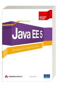 Java EE 5. 0. Master Class. Einstieg für Anspruchsvolle von Thomas Stark