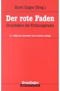Der Rote Faden: Grundsätze der Kriminalpraxis von Horst Clages (Herausgeber) Wolfgang Steinke