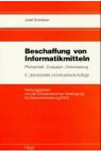 Beschaffung von Informatikmitteln : Pflichtenheft - Evaluation - Entscheidung.   - Hrsg. von der Schweizerischen Vereinigung für Datenverarbeitung (SVD)