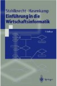 Einführung in die Wirtschaftsinformatik.   - Peter Stahlknecht ; Ulrich Hasenkamp, Springer-Lehrbuch
