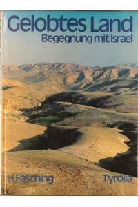 Gelobtes Land : Begegnung mit Israel.   - Fotos: Herbert Fasching. Textred.: Ferdinand Staudinger; Ferdinand Dexinger.