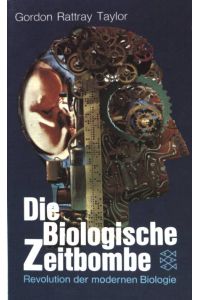 Die biologische Zeitbombe: Revolution der modernen Biologie.   - (Nr. 1213)
