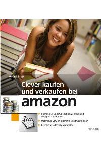 Clever kaufen und verkaufen bei amazon von Uwe Wöckener (Autor), Jobst-Hendrik Kehrhahn (Herausgeber) Verkaufsabwicklung Preiskontrolle Internethandel Amazon marketplace E-commerce