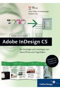 Adobe InDesign CS verständlich erklärt: Für Einsteiger und Umsteiger von QuarkXPress und PageMaker (Galileo Design) von Hans Peter Schneeberger (Autor), Robert Feix (Autor)
