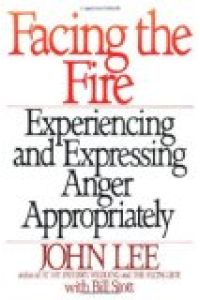 Facing the Fire: Experiencing and Expressing Anger Appropriately