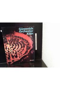 Gürzenich-Orchester Köln : 1888 - 1988.   - Irmgard Scharberth. Mit Beitr. von Konrad Adenauer ... u. Fotos von Klaus Barisch. [Wiss. Mitarb. Manuel Gervink. Hrsg. Stadt Köln, Der Oberstadtdir.]