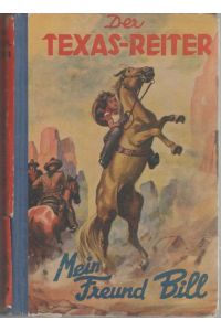 Mein Freund Bill Der Texas-Reiter ein Wildwest-Roman von Bill Corner