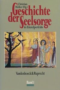 Geschichte der Seelsorge in Einzelporträts. Band 1: Von Hiob bis Thomas von Kempen.