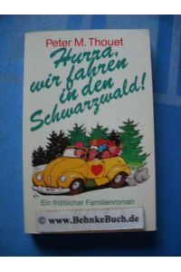 Hurra, wir fahren in den Schwarzwald!.   - Bastei-Lübbe-Taschenbuch ; Bd. 10913 : Allgemeine Reihe.