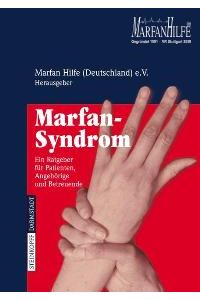 Marfan-Syndrom: Ein Ratgeber für Patienten, Angehörige und Betreuende von Marfan Hilfe (Deutschland) e. V.