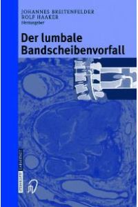 Der lumbale Bandscheibenvorfall von Johannes Breitenfelder und Rolf Haaker