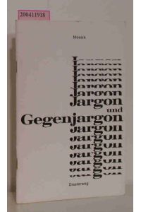 Mosaik Jargon und Gegenjargon  - Betrachtungen der Gegenwartssprache